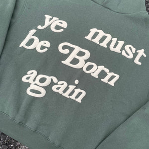 2022 Print Tag CPFM.XYZ Hoodie Men Women 3D Foam Logo 1:1 Ye Must Be Born Again Hoodie Heavy Fabric Kanye West Sweatshirts
